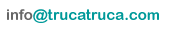 info@trucatruca.com